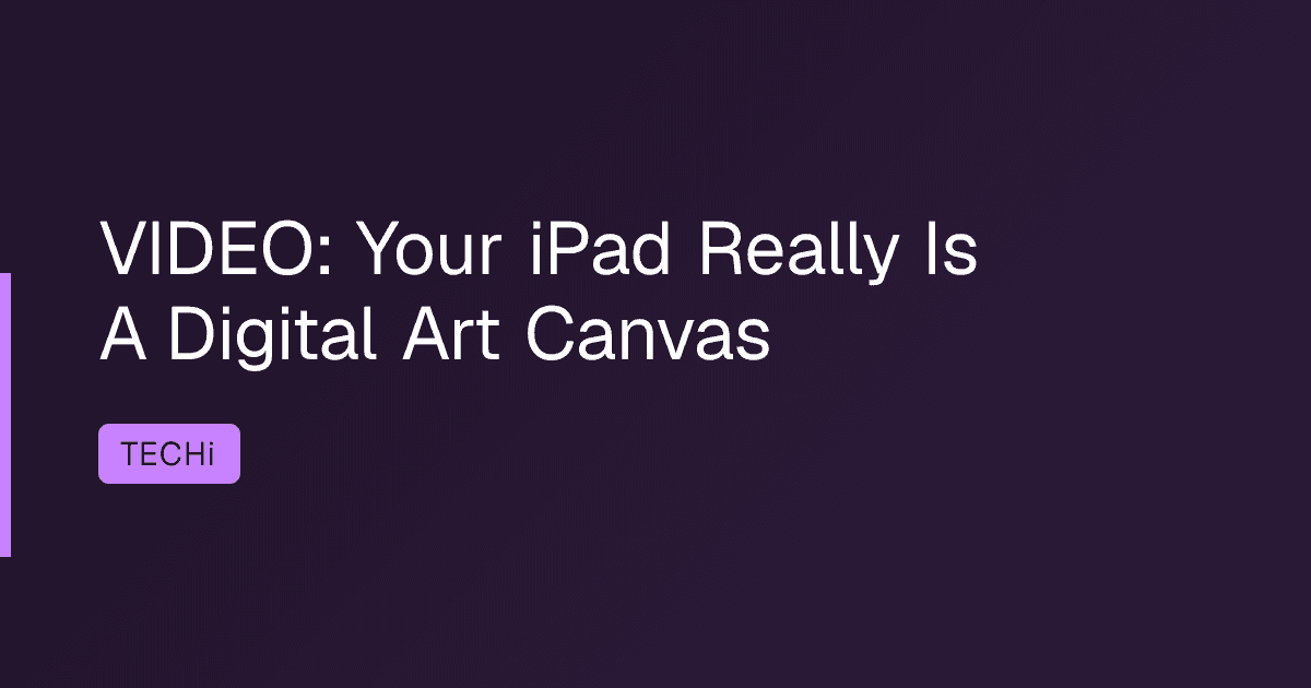 VIDEO: Your iPad Really Is A Digital Art Canvas