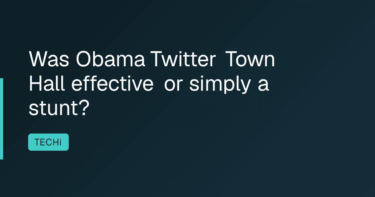 Was Obama Twitter Town Hall effective or simply a stunt?
