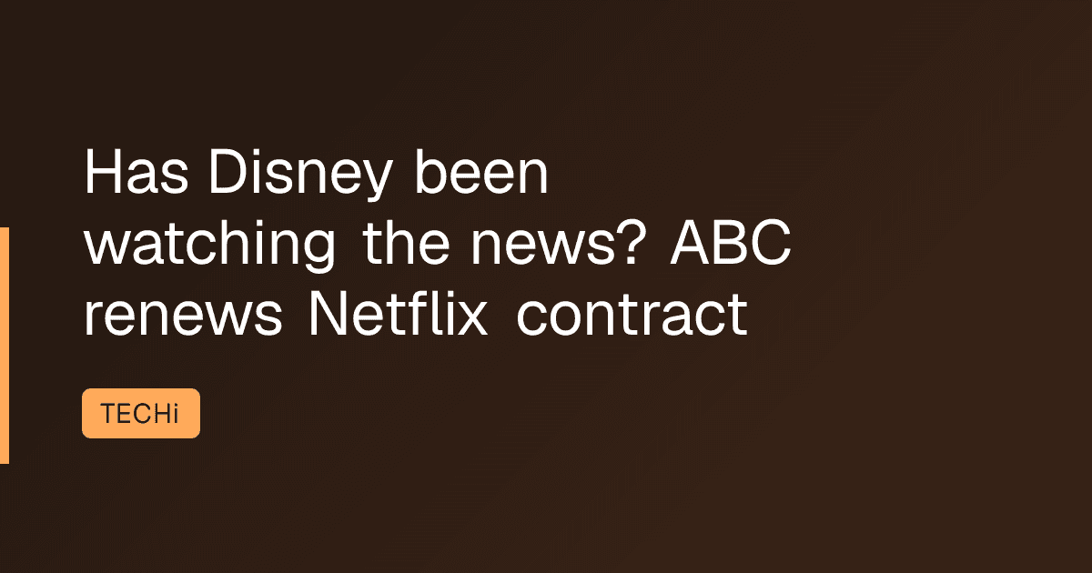 Has Disney been watching the news? ABC renews Netflix contract