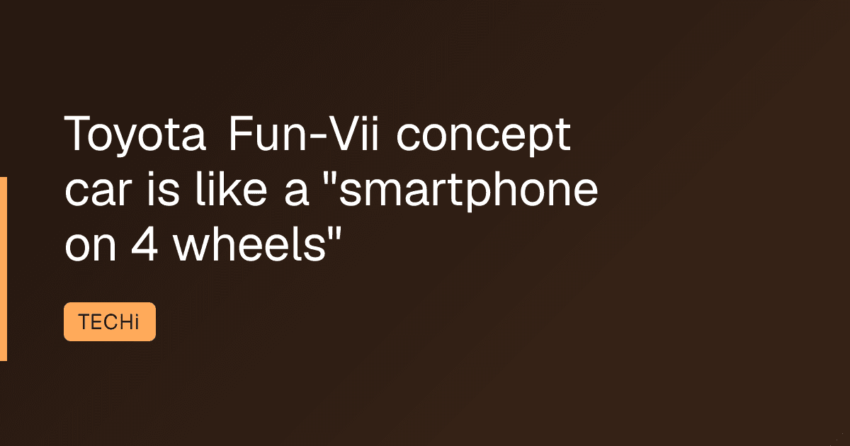 Toyota Fun-Vii concept car is like a "smartphone on 4 wheels"