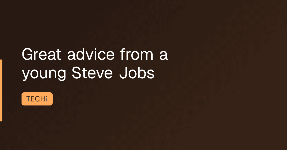 Great advice from a young Steve Jobs