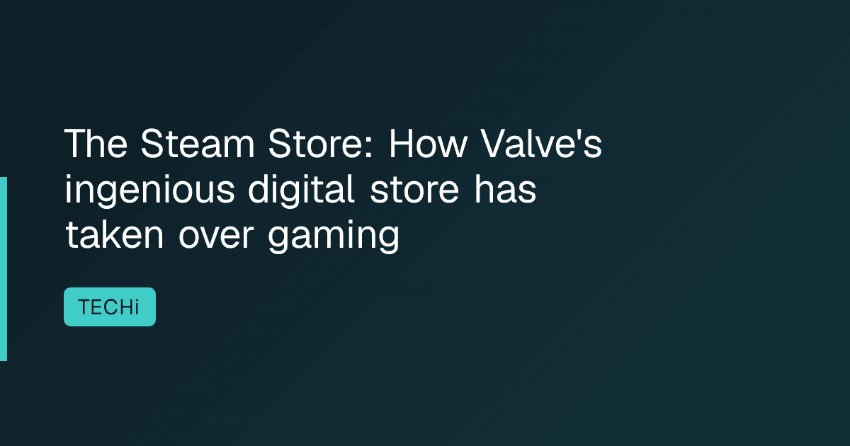 The Steam Store: How Valve's ingenious digital store has taken over gaming
