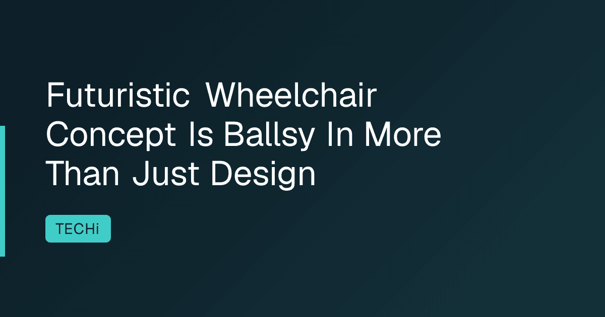 Futuristic Wheelchair Concept Is Ballsy In More Than Just Design