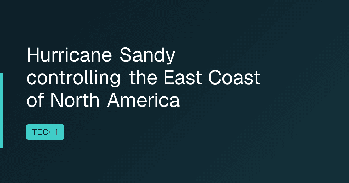 Hurricane Sandy controlling the East Coast of North America