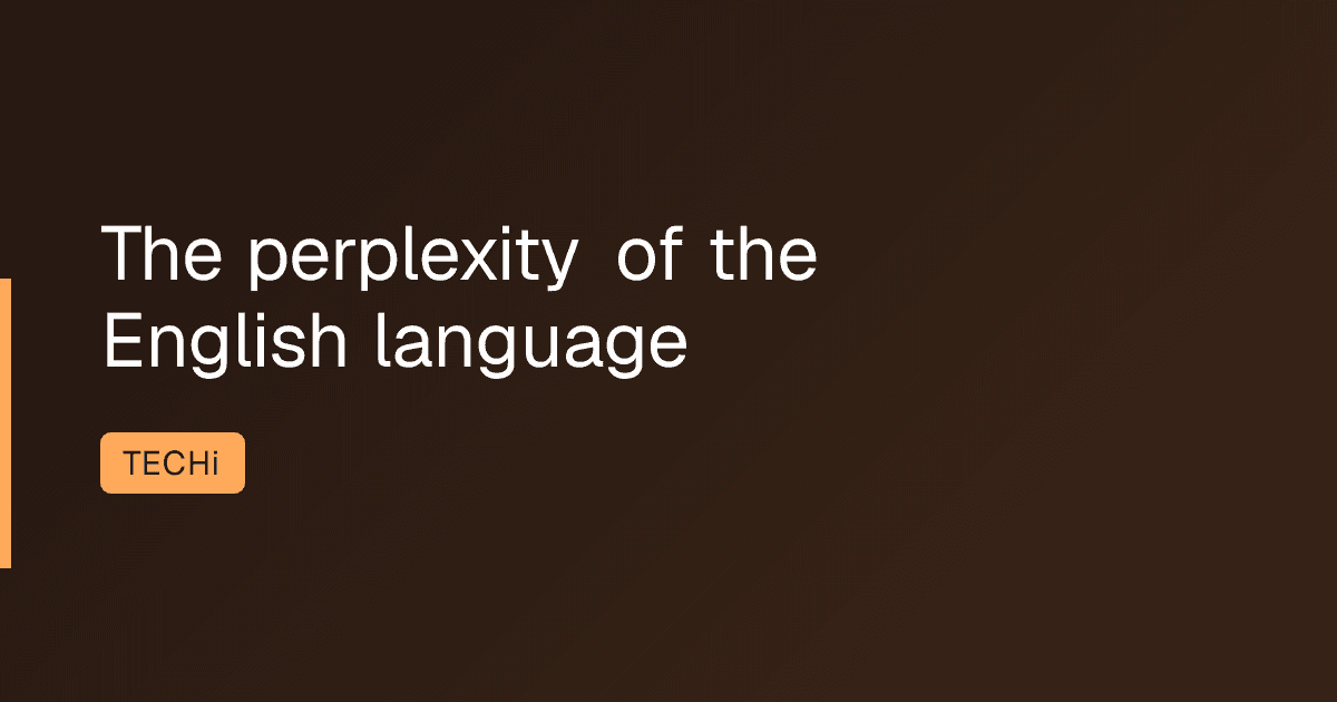 The perplexity of the English language