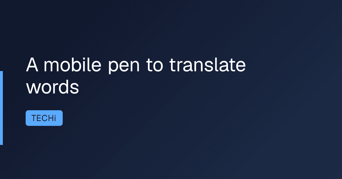 A mobile pen to translate words