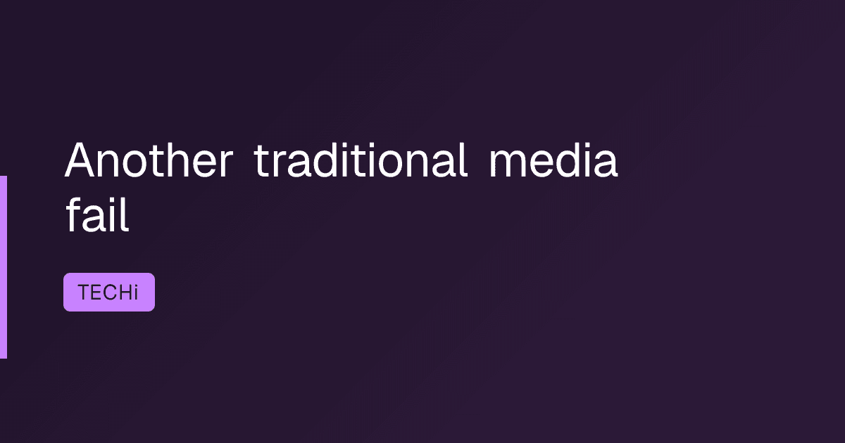 Another traditional media fail