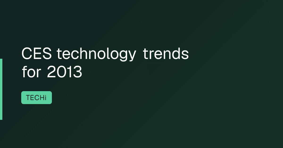 CES technology trends for 2013