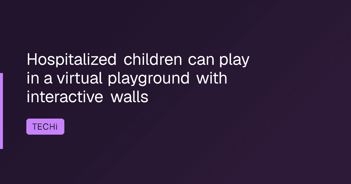 Hospitalized children can play in a virtual playground with interactive walls