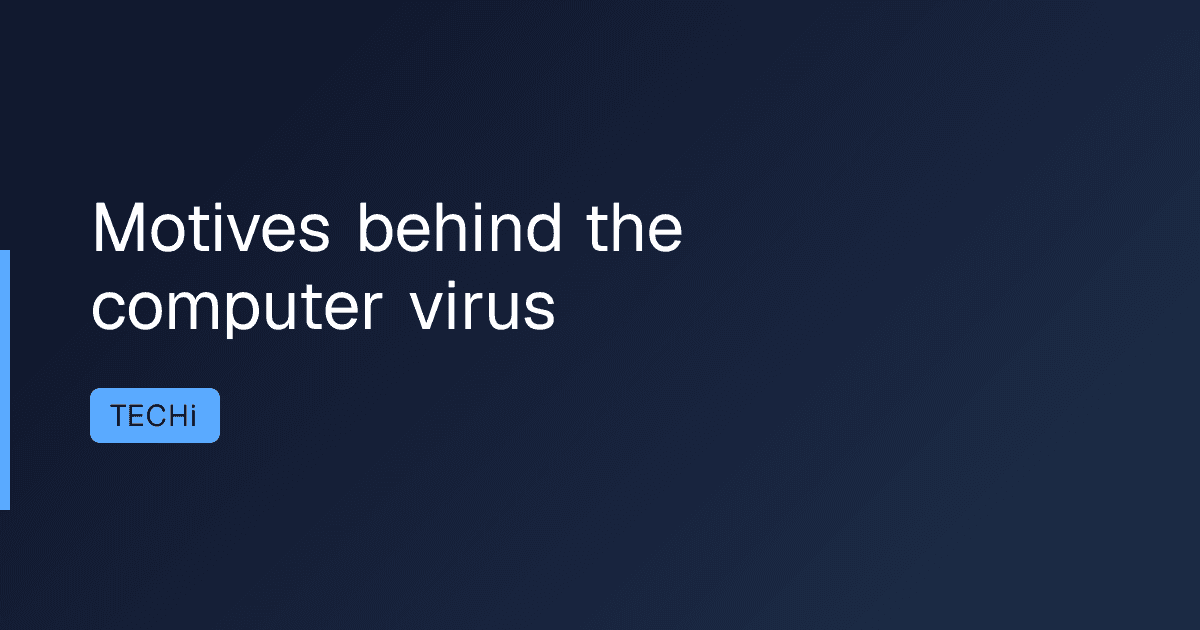Motives behind the computer virus
