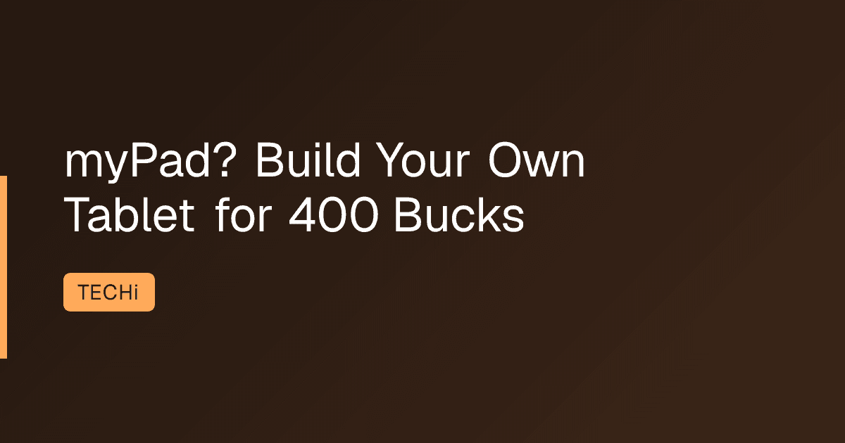 myPad? Build Your Own Tablet for 400 Bucks
