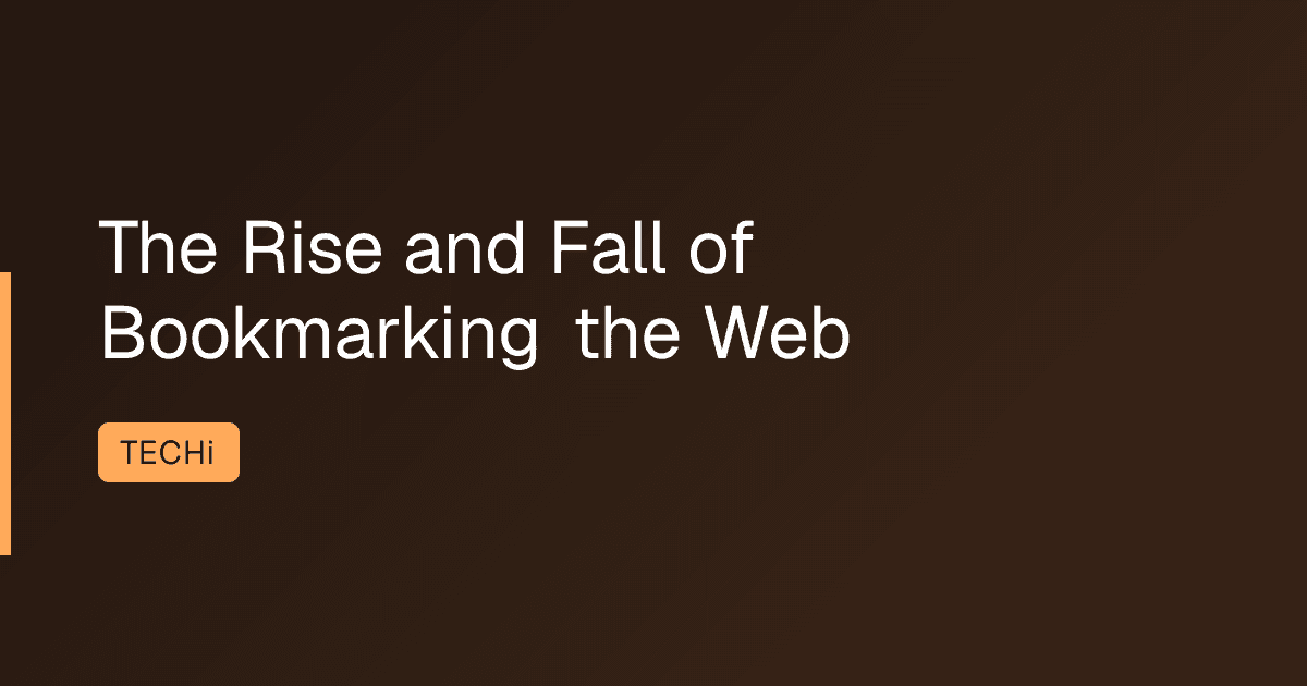 The Rise and Fall of Bookmarking the Web