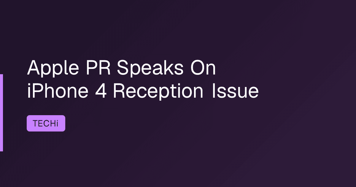 Apple PR Speaks On iPhone 4 Reception Issue