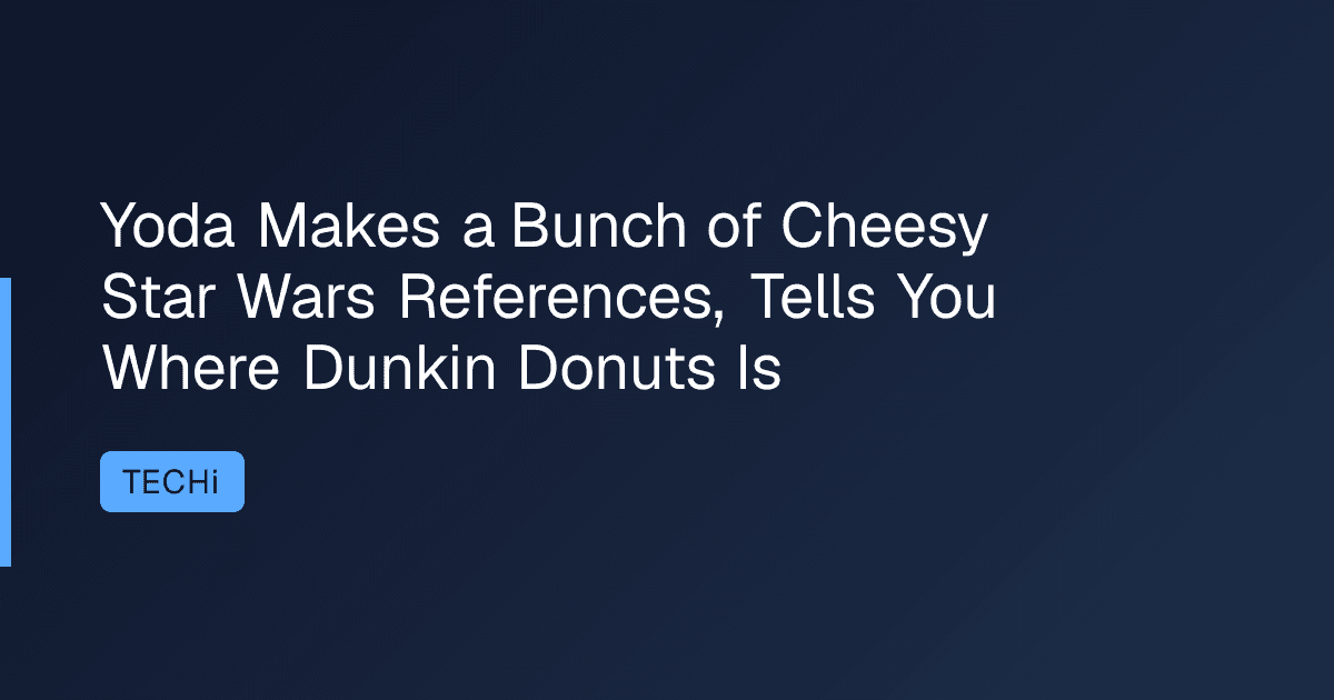Yoda Makes a Bunch of Cheesy Star Wars References, Tells You Where Dunkin Donuts Is