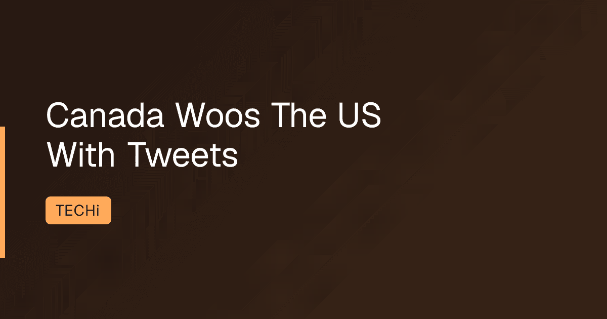 Canada Woos The US With Tweets