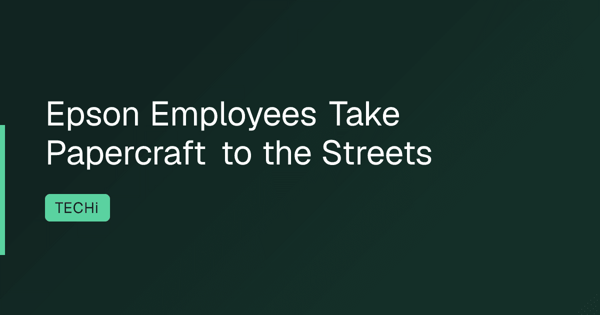 Epson Employees Take Papercraft to the Streets