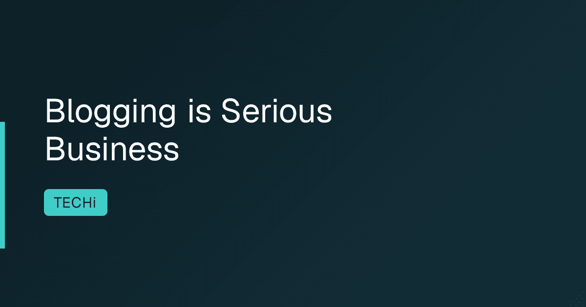 Blogging is Serious Business