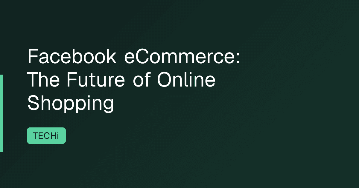 Facebook eCommerce: The Future of Online Shopping