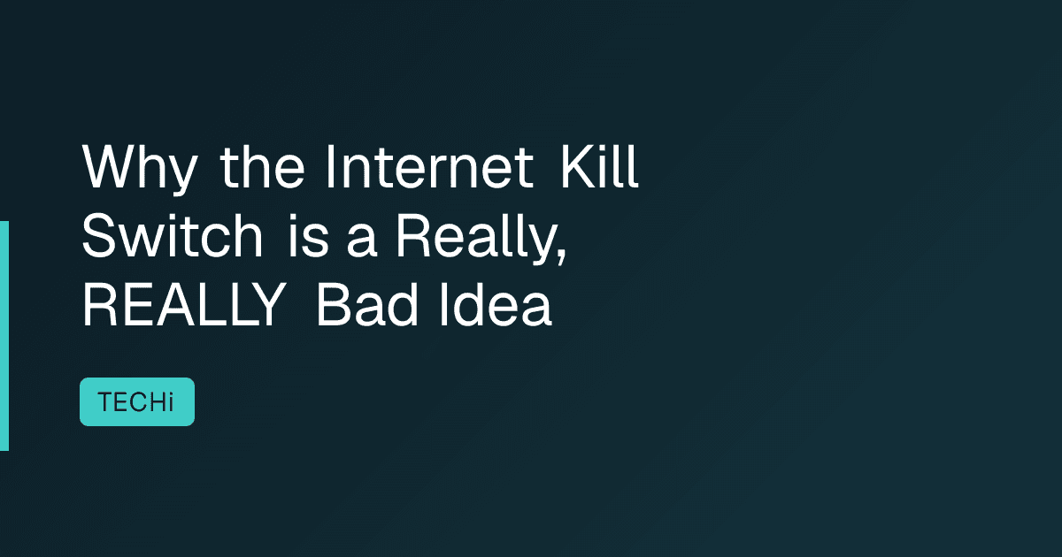 Why the Internet Kill Switch is a Really, REALLY Bad Idea