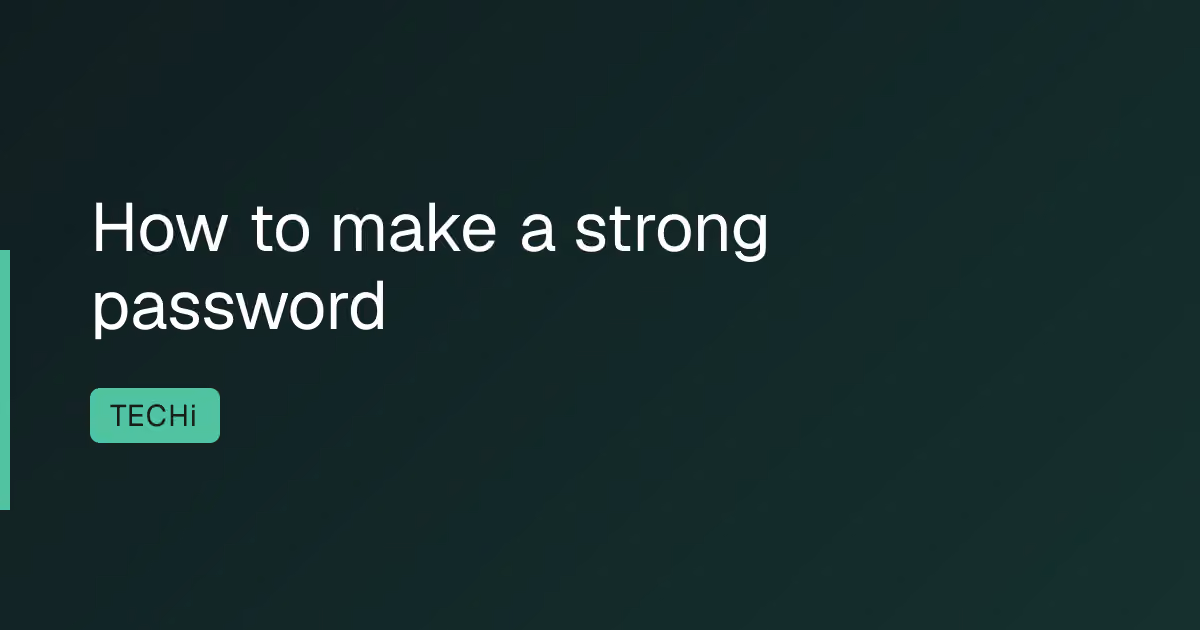 How to make a strong password