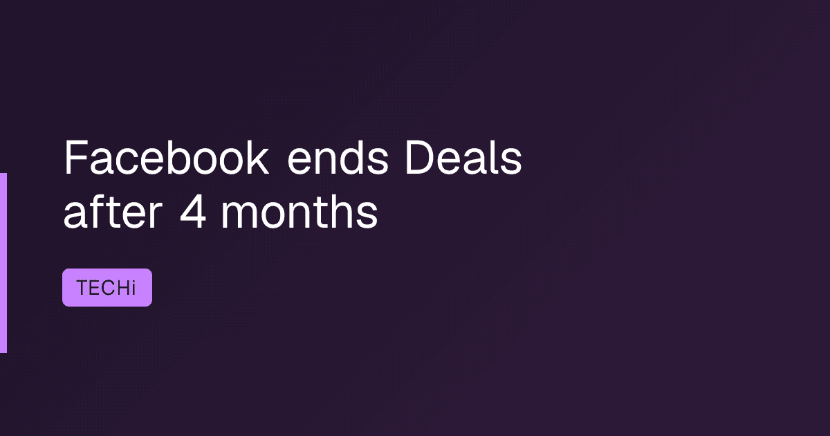 Facebook ends Deals after 4 months