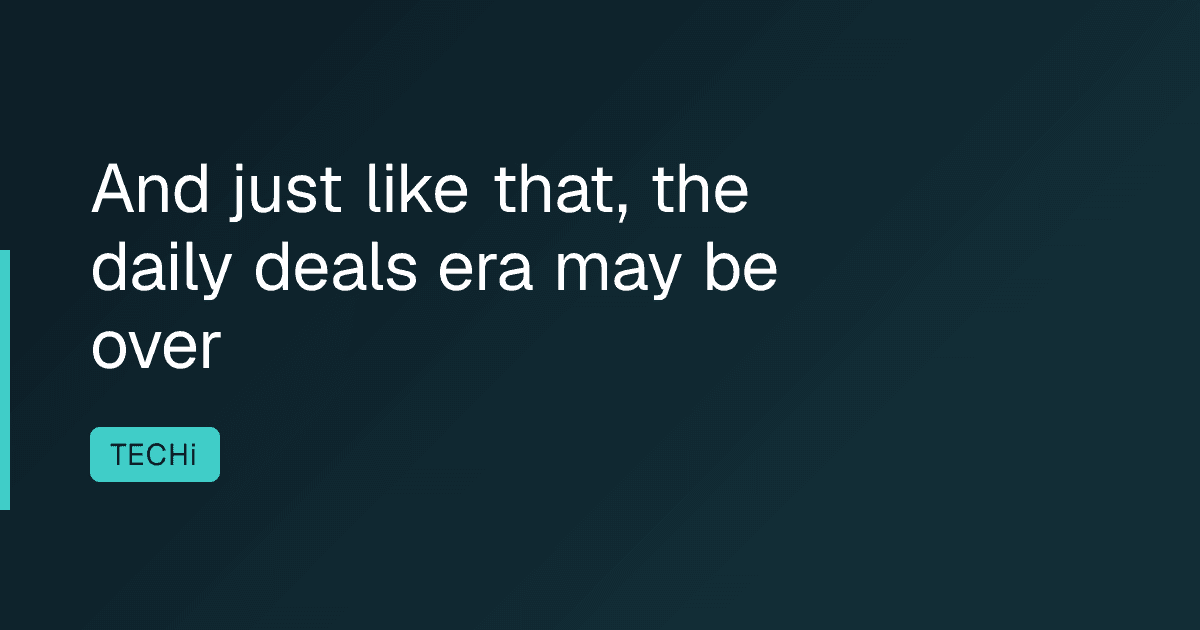 And just like that, the daily deals era may be over