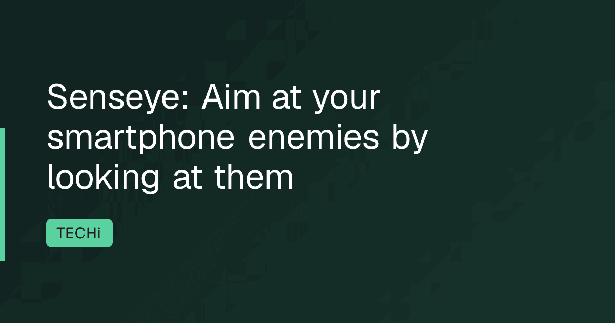 Senseye: Aim at your smartphone enemies by looking at them