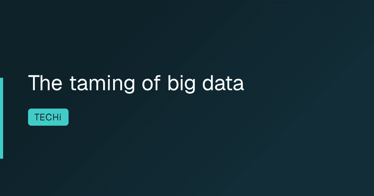 The taming of big data