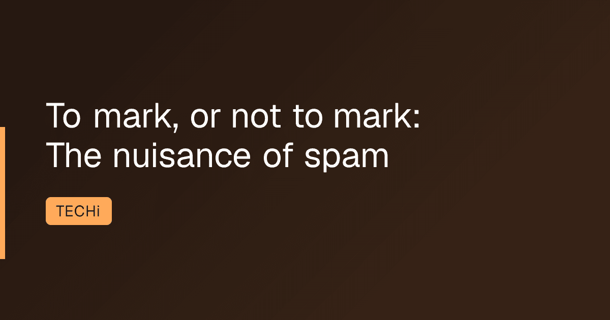 To mark, or not to mark: The nuisance of spam