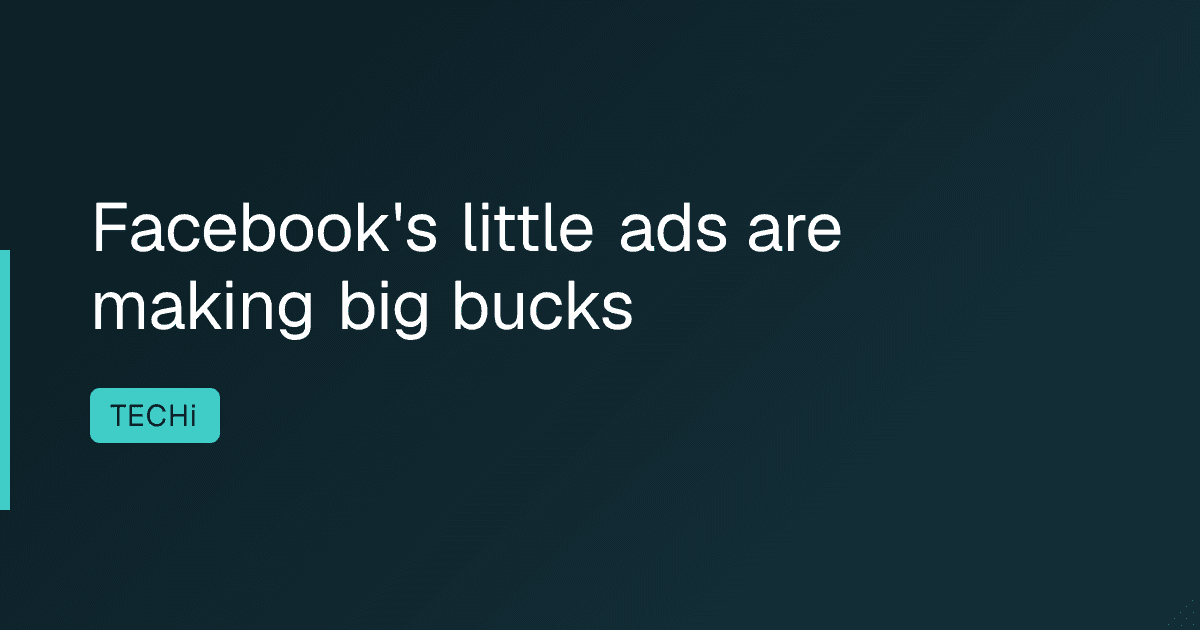 Facebook's little ads are making big bucks