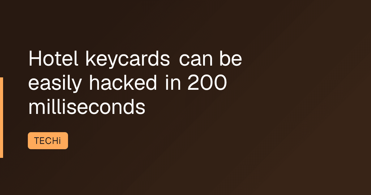 Hotel keycards can be easily hacked in 200 milliseconds