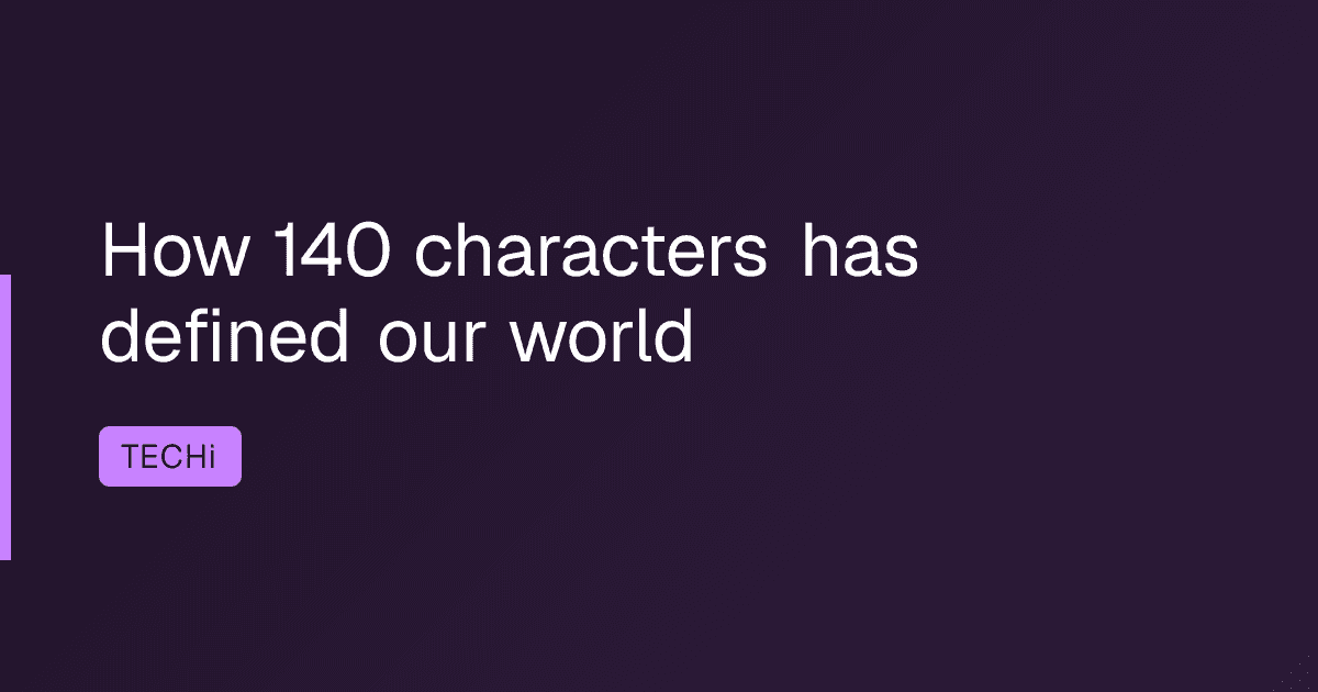 How 140 characters has defined our world