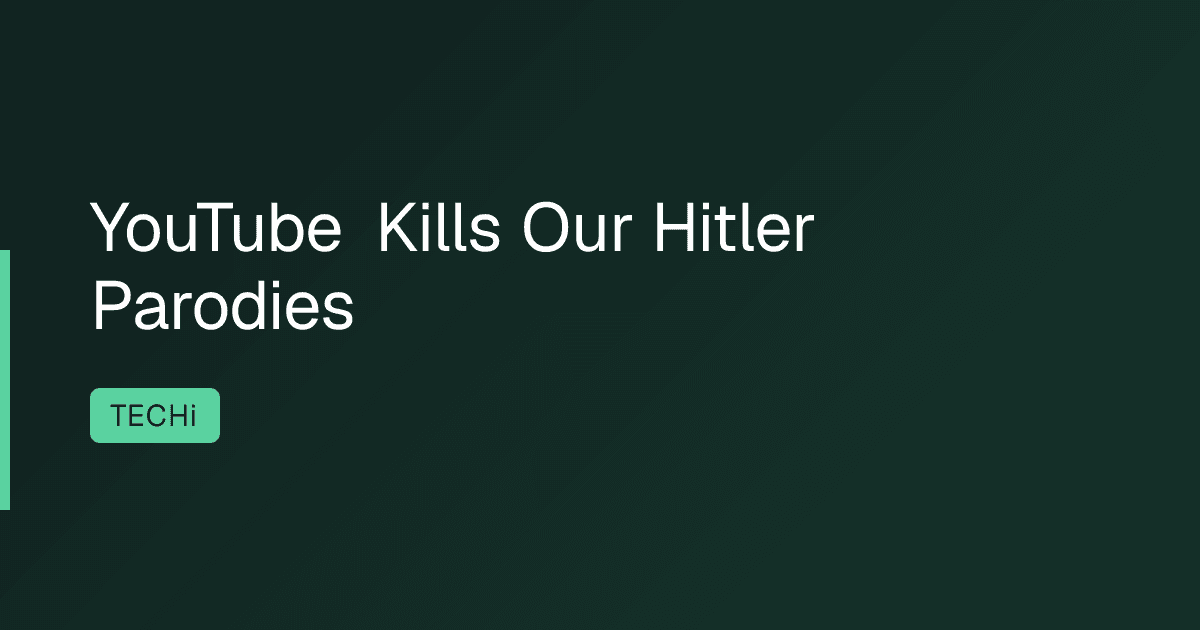 YouTube Kills Our Hitler Parodies