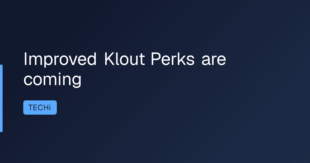 Improved Klout Perks are coming