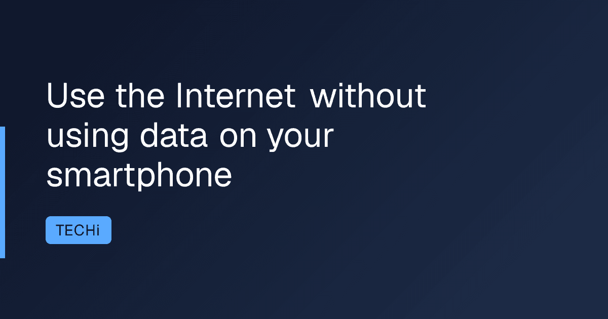 Use the Internet without using data on your smartphone