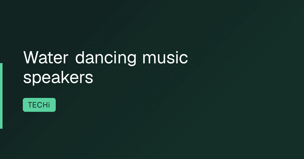 Water dancing music speakers