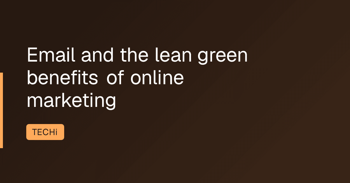 Email and the lean green benefits of online marketing