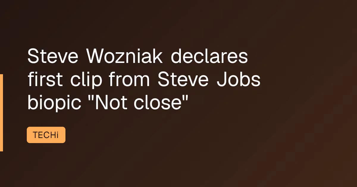 Steve Wozniak declares first clip from Steve Jobs biopic "Not close"