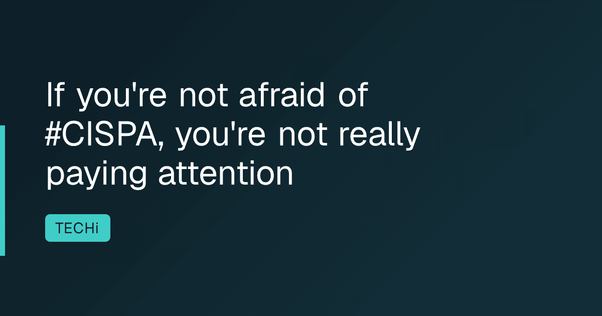 If you're not afraid of #CISPA, you're not really paying attention
