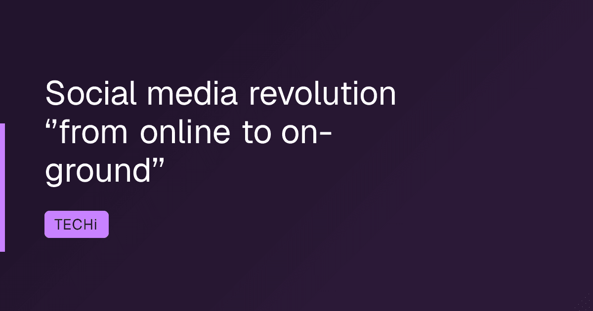 Social media revolution ‘’from online to on-ground’’