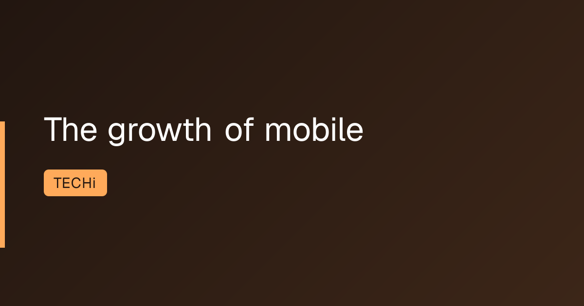 The growth of mobile