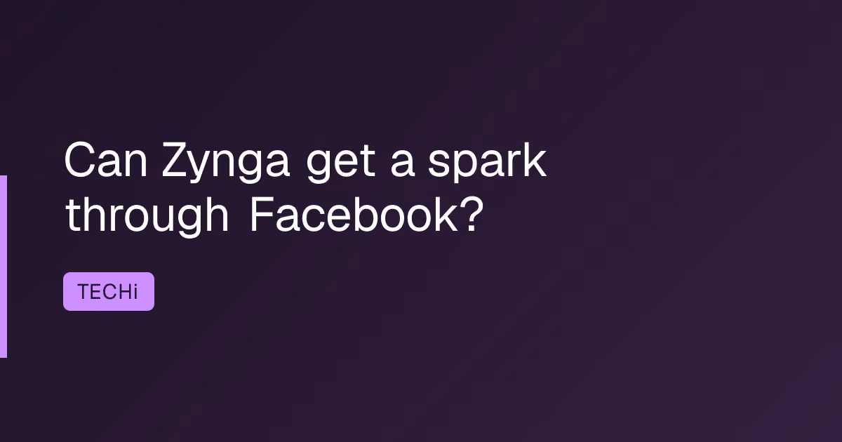 Can Zynga get a spark through Facebook?