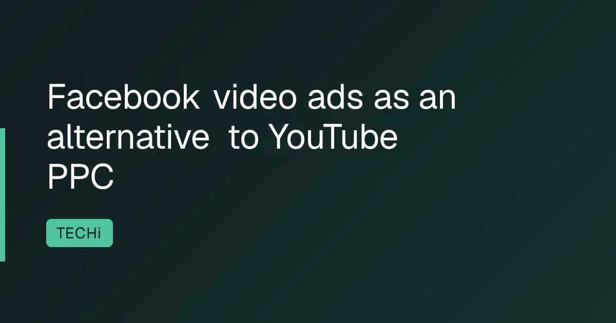Facebook video ads as an alternative to YouTube PPC