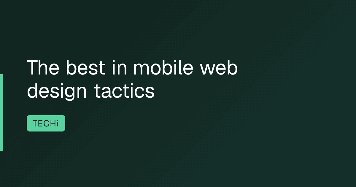 The best in mobile web design tactics
