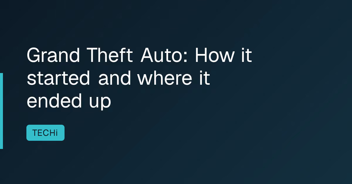 Grand Theft Auto: How it started and where it ended up