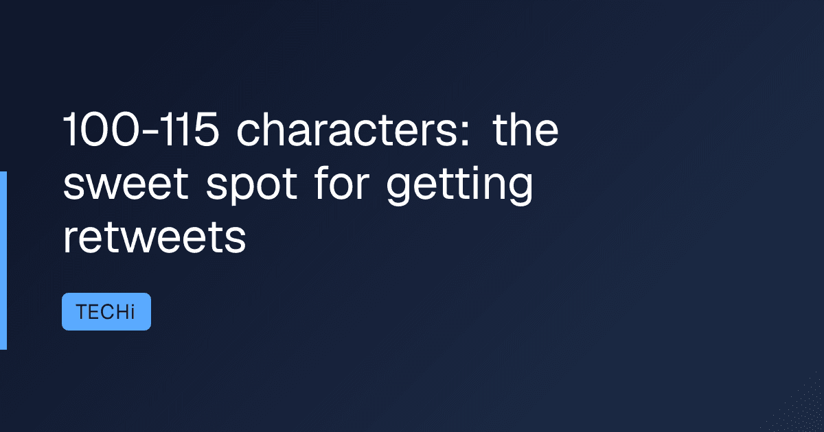100-115 characters: the sweet spot for getting retweets