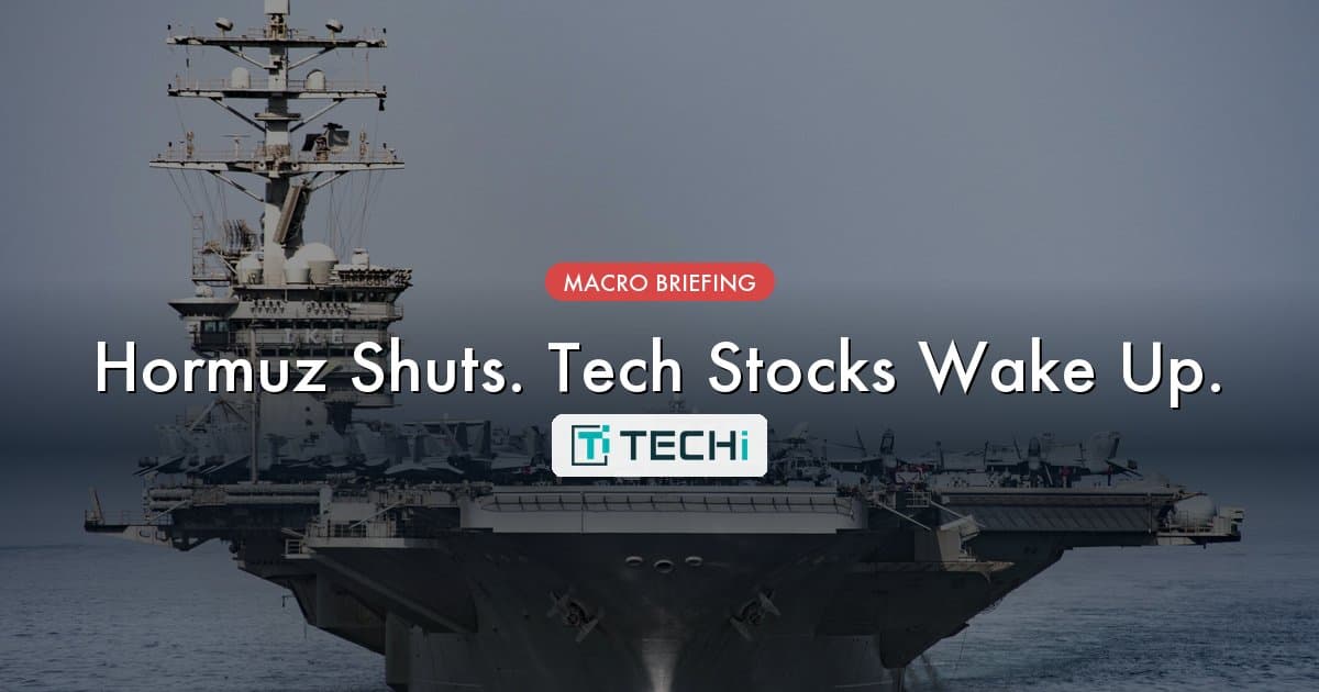 Hormuz Shuts - Tech Stocks Wake Up