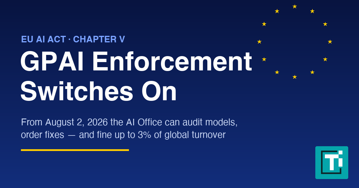 EU AI Act GPAI Enforcement Begins August 2. Who Is Exposed?