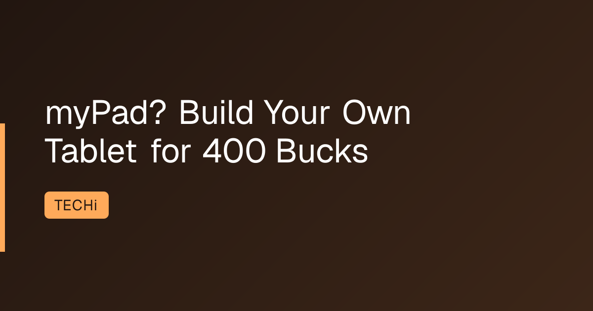 myPad? Build Your Own Tablet for 400 Bucks