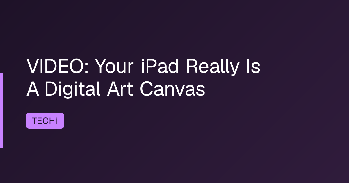 VIDEO: Your iPad Really Is A Digital Art Canvas